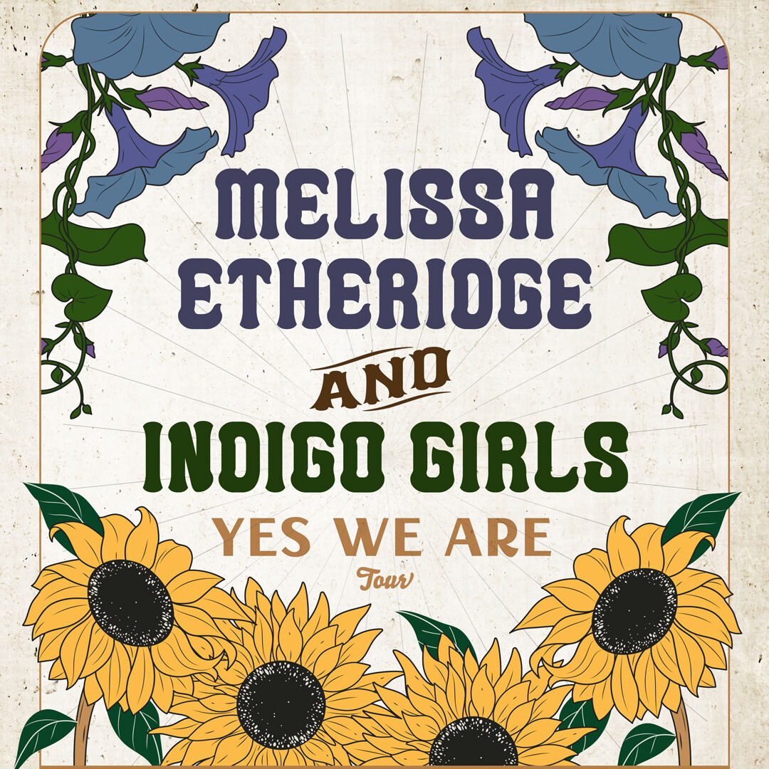 Melissa Ethridge and the Indigo Girls October 11 2025