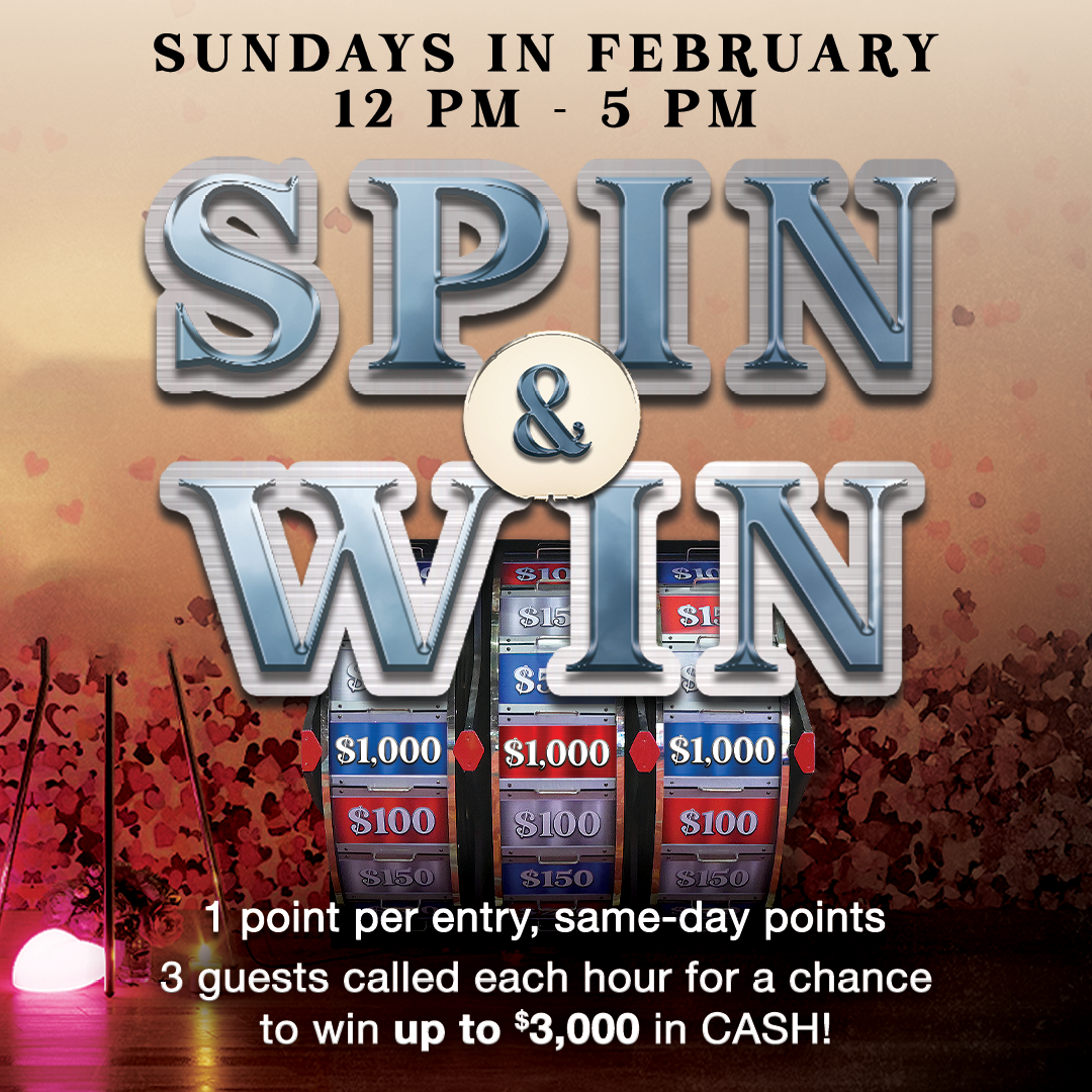 Join us every Sunday in February from 12 PM to 5 PM for your chance to win up to $3,000 in cash! Earn entries with same-day points and see if luck is on your side. Three guests will be called every hour to spin the wheel and take home amazing cash prizes. Don’t miss out on the excitement and big winnings!